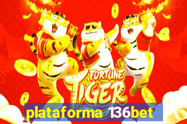 plataforma 136bet