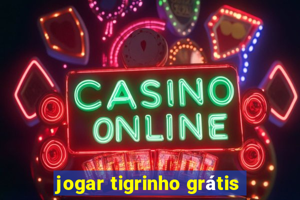 jogar tigrinho grátis