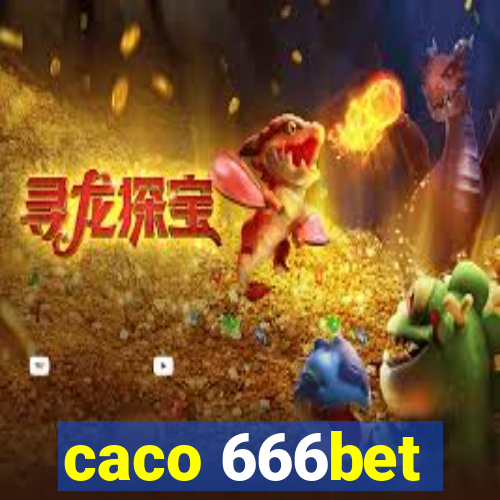 caco 666bet