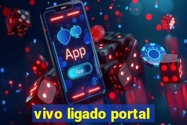 vivo ligado portal