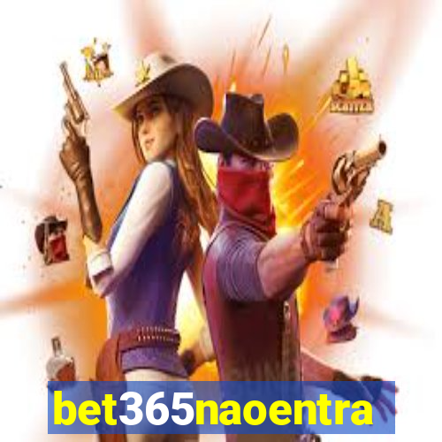 bet365naoentra