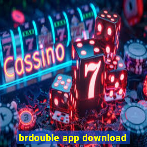 brdouble app download