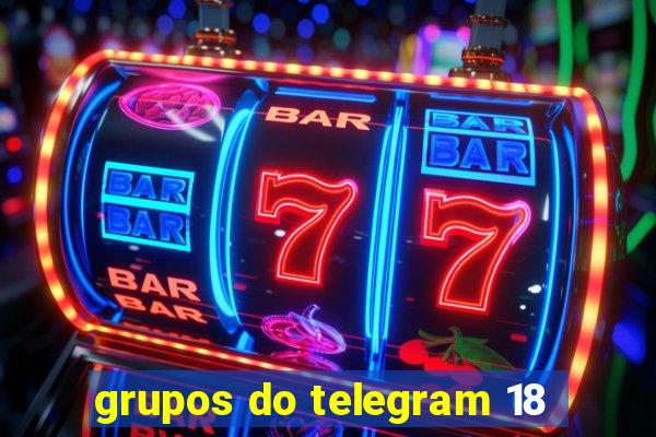 grupos do telegram 18