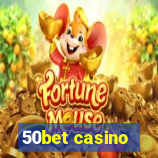 50bet casino