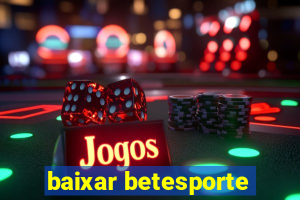 baixar betesporte