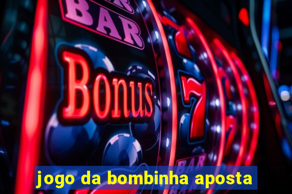 jogo da bombinha aposta