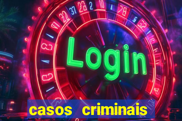 casos criminais para resolver