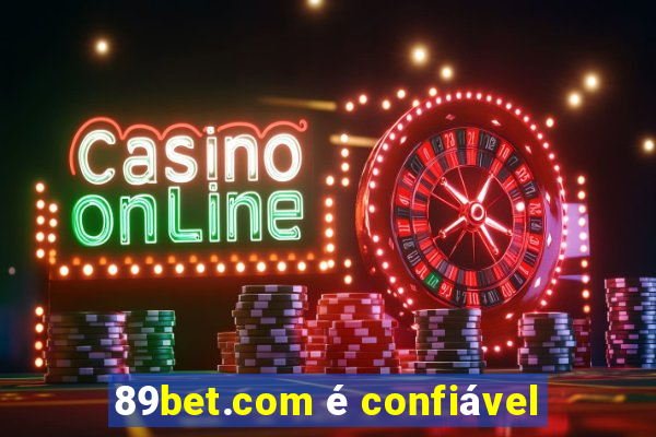 89bet.com é confiável