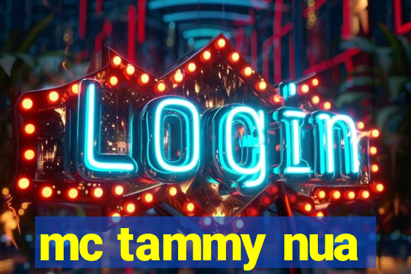 mc tammy nua