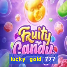 lucky gold 777 paga mesmo