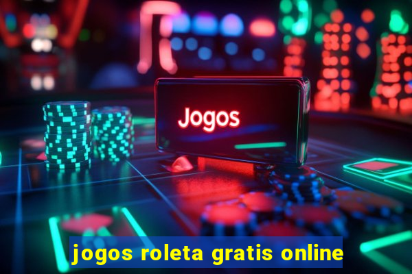 jogos roleta gratis online