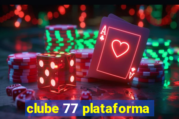 clube 77 plataforma