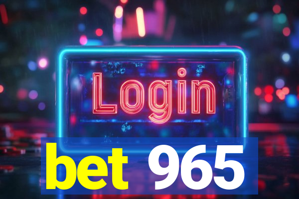 bet 965