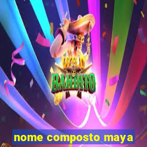 nome composto maya