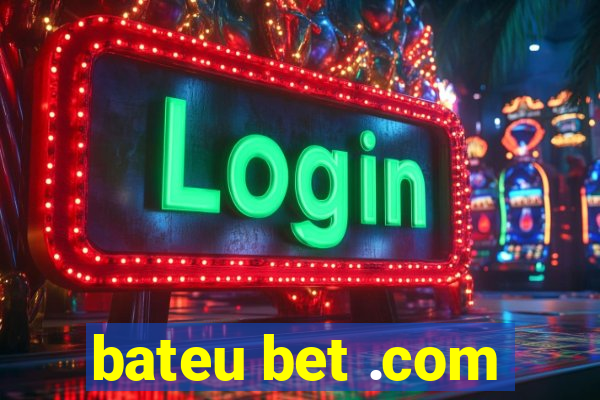 bateu bet .com