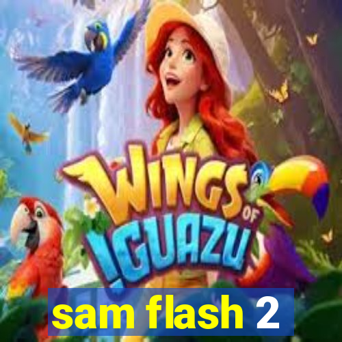 sam flash 2