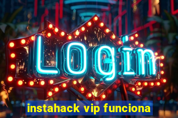 instahack vip funciona