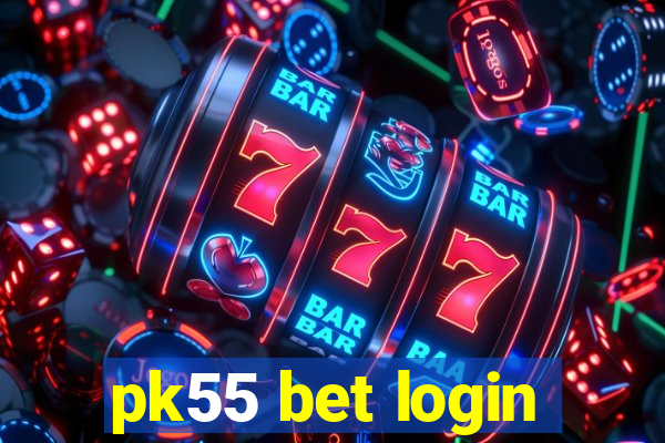 pk55 bet login