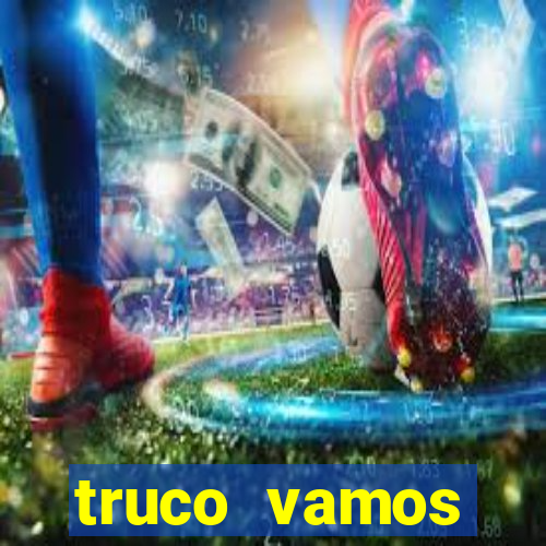 truco vamos torneios online