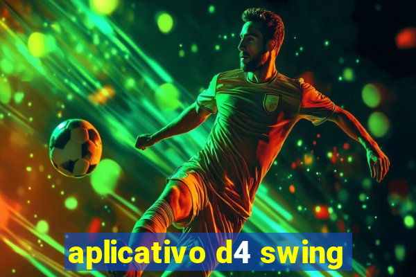 aplicativo d4 swing