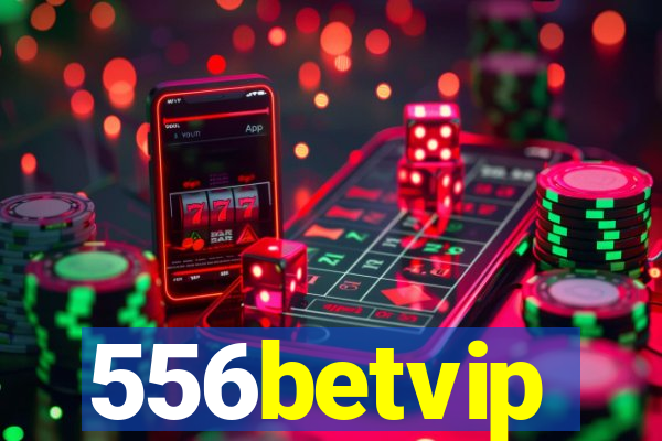 556betvip