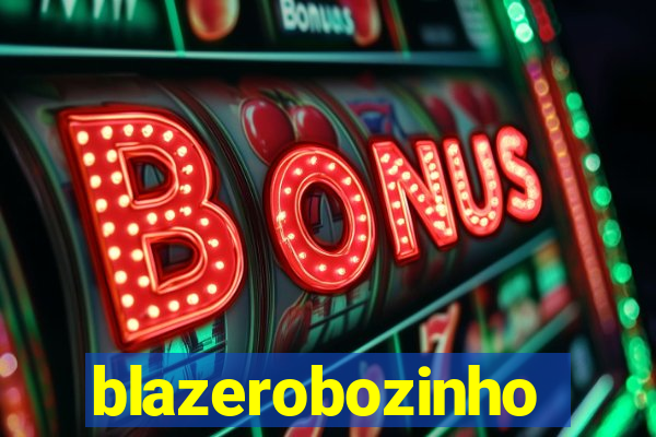 blazerobozinho