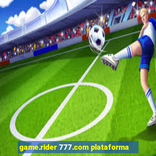 game.rider 777.com plataforma