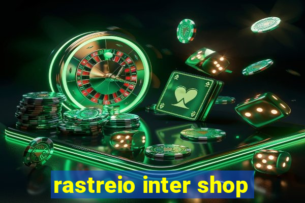 rastreio inter shop