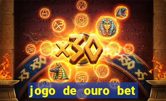 jogo de ouro bet codigo promocional