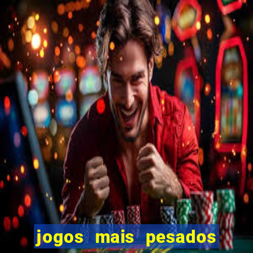 jogos mais pesados android 2024