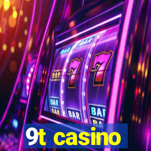 9t casino