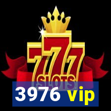 3976 vip