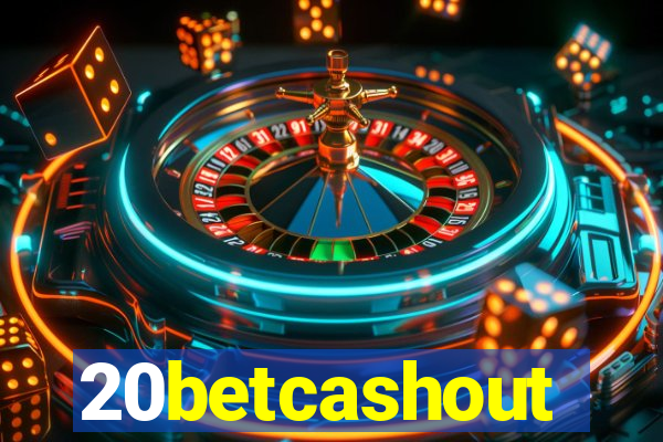 20betcashout