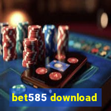 bet585 download