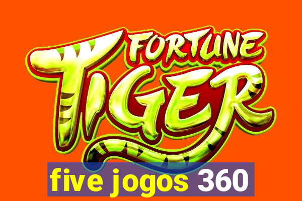 five jogos 360