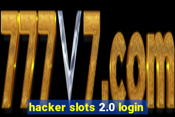 hacker slots 2.0 login