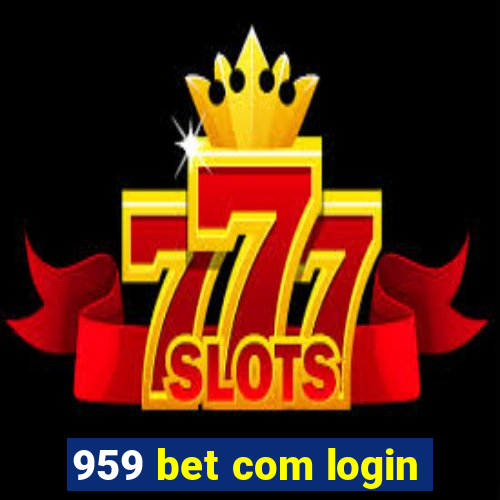 959 bet com login