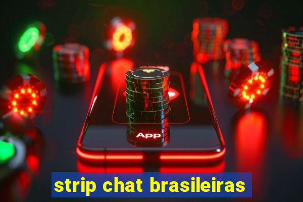 strip chat brasileiras