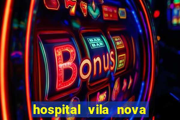 hospital vila nova star trabalhe conosco