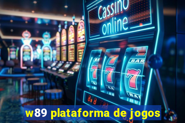 w89 plataforma de jogos