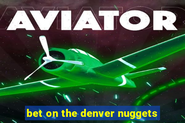 bet on the denver nuggets