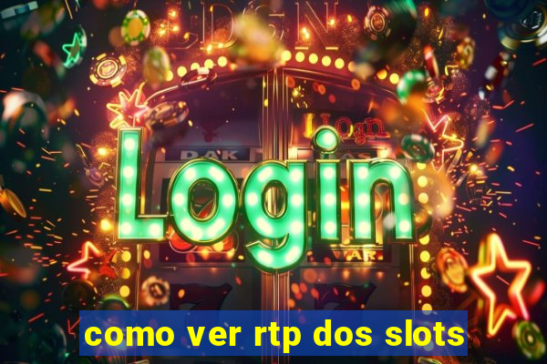 como ver rtp dos slots