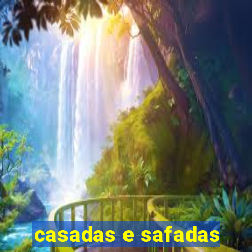 casadas e safadas