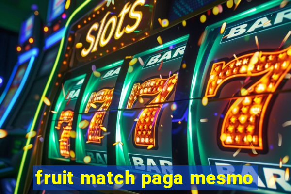 fruit match paga mesmo