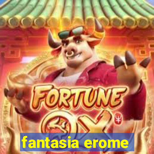 fantasia erome