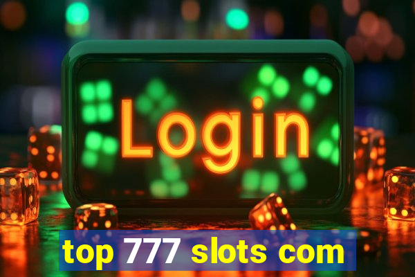 top 777 slots com