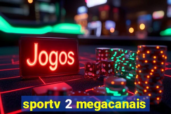 sportv 2 megacanais