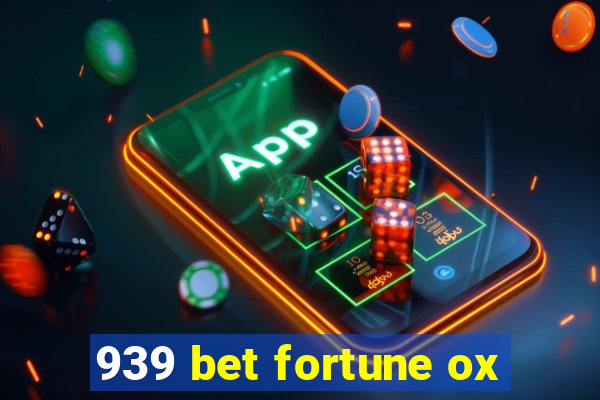 939 bet fortune ox