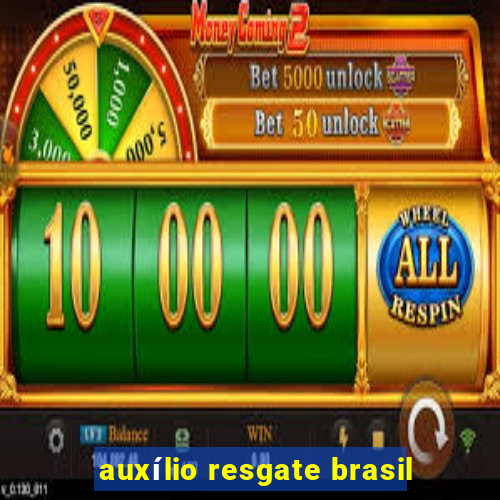 auxílio resgate brasil