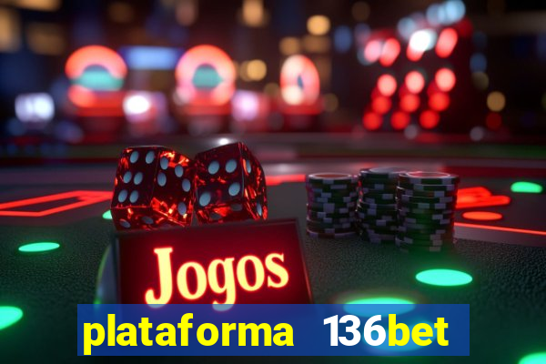 plataforma 136bet paga mesmo